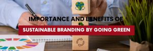Importance and Benefits of Sustainable